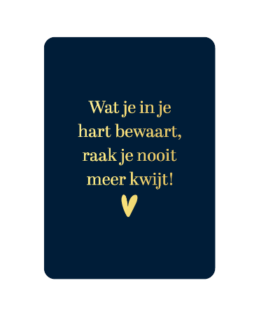 A6 kaart 'Wat je in je hart bewaart raak je nooit meer kwijt!', set van 10 stuks, 