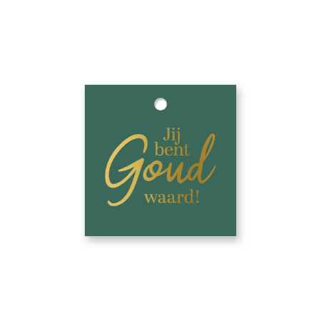 Groen Cadeaulabel - Jij bent goud waard in goud - 60x60mm
