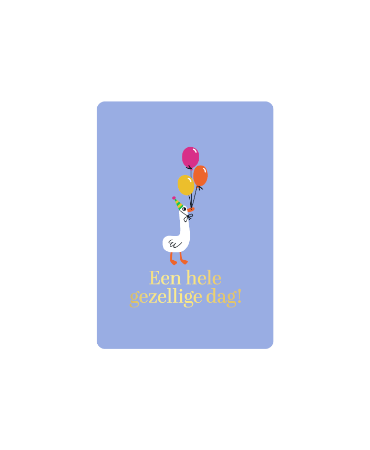 Cadeaukaartje A7 'Een hele gezellige dag' - party goose - feestkaartje 