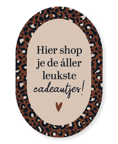 KP® Raamsticker 40x60cm  - Hier shop je de aller leukste cadeautjes! Raamsticker 40x60cm ovale vorm met mokka kleuren en panterprint rand, tekst "Hier shop je de allerleukste cadeautjes!" voor winkeldecoratie